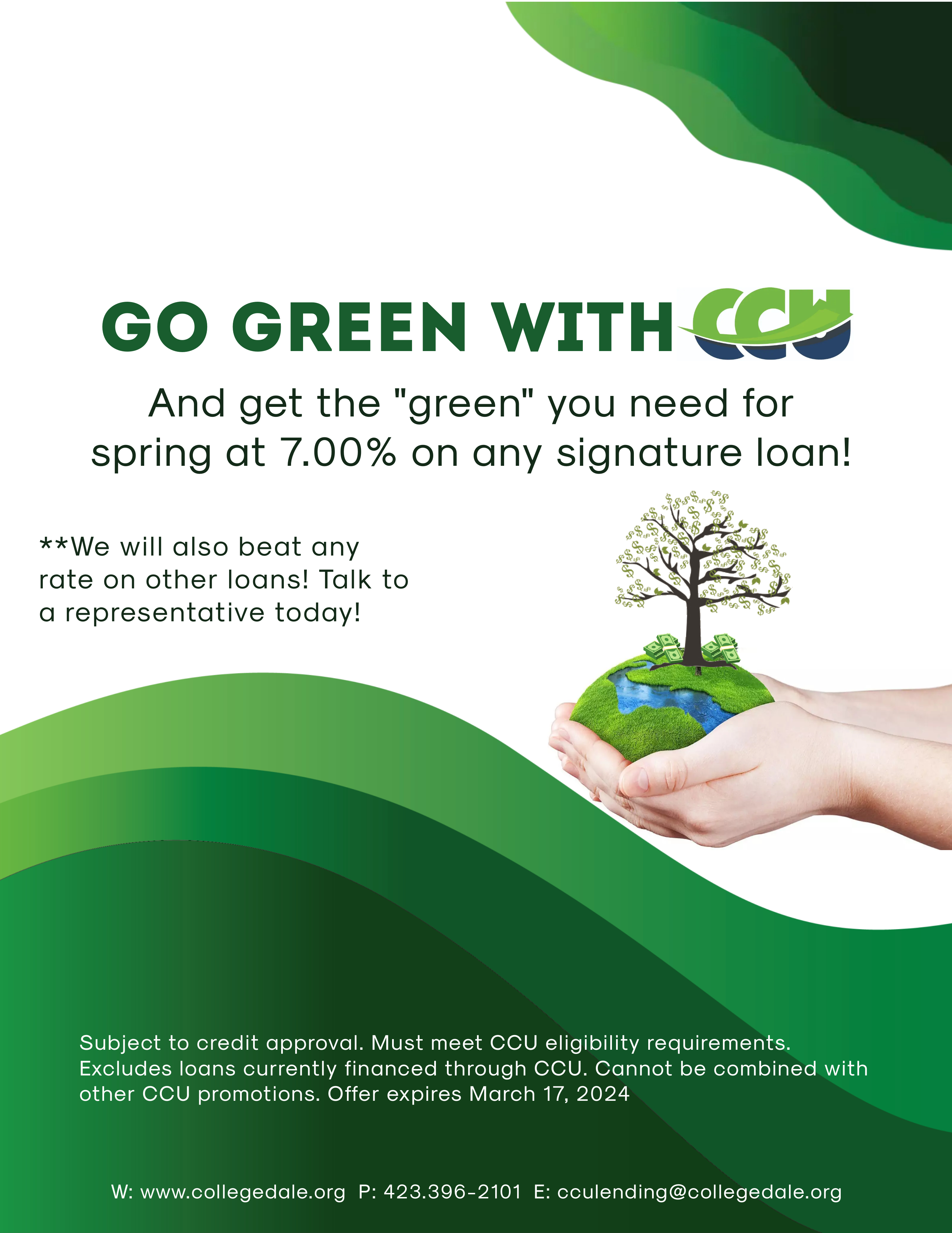 Go Green with CCU.  And get the "green" you need for spring at 7.00% on any signature loan!  **We will also beat any rate on other loans! Talk to a representative today!  Image shows a pair of hands holding a piece of land that has a tree, creek and grass.  