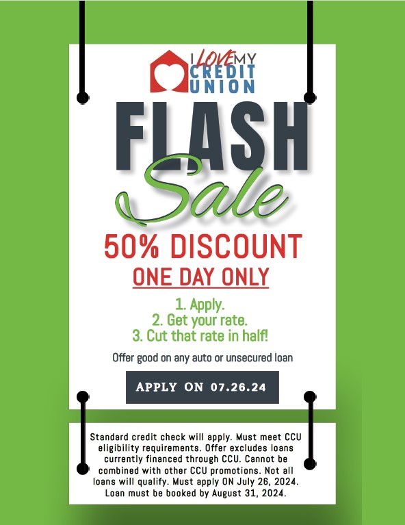 I Love My Credit Union Flash Sale.  50% Discount One Day Only. 1. Apply. 2. Get your rate.  3. Cut that rate in half!  